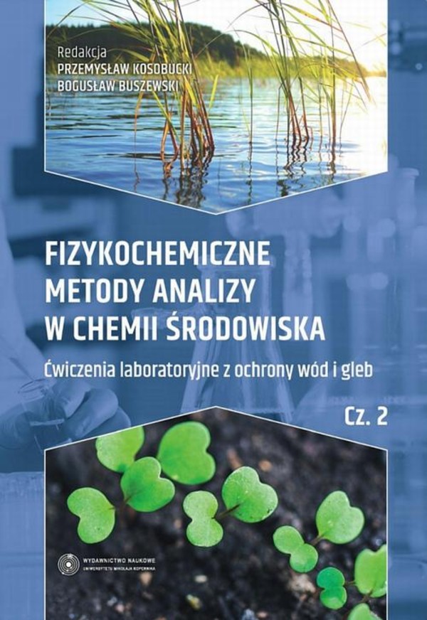 Fizykochemiczne metody analizy w chemii środowiska. Część II: Ćwiczenia laboratoryjne z ochrony wód i gleb - pdf