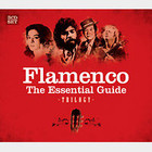 Flamenco The Essential Guide. Trilogy