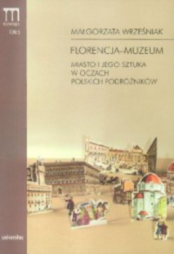 Florencja-muzeum. Miasto i jego sztuka w oczach polskich podróżników - pdf