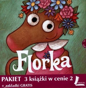 Florka Listy do Józefiny / Florka Listy do babci / Florka Z pamiętnika ryjówki