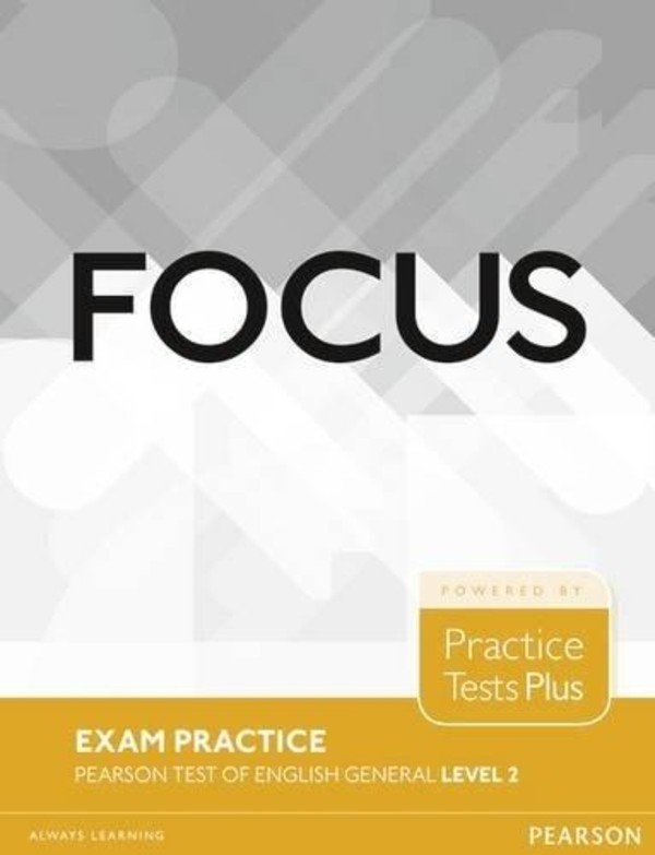 Focus Exam Practice. Pearson Tests of English General Level 2 (B1)