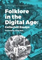 Folklore in the Digital Age: Collected Essays. Foreword by Andy Ross - pdf