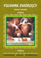 Folwark zwierzęcy George`a Orwella - pdf Streszczenie, analiza, interpretacja