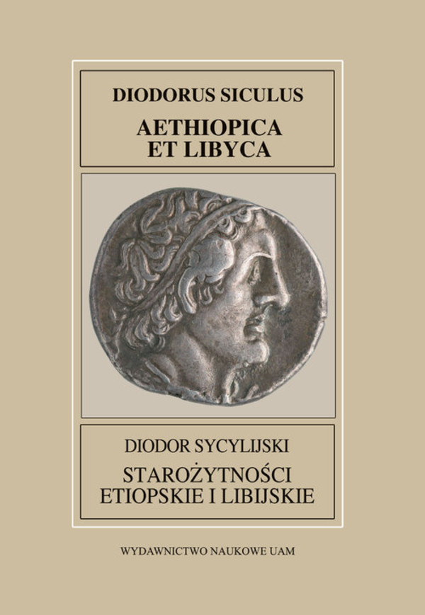 Fontes Historiae Antiquae XXXVIII: Diodor Sycylijski. Starożytności Etiopskie i Libijskie