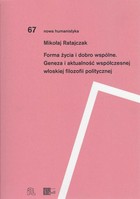Forma życia i dobro wspólne - mobi, epub, pdf Geneza i aktualność współczesnej włoskiej filozofii politycznej