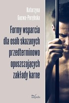 Formy wsparcia dla osób skazanych przedterminowo opuszczających zakłady karne - mobi, epub