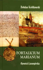 Fortalicuium Marianum. Opowieść jasnogórska.
