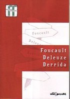 Foucault Deleuze Derrida