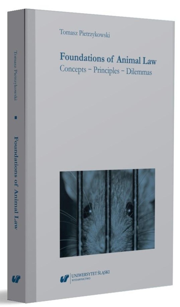 Foundations of Animal Law Concepts Principles Dilemmas