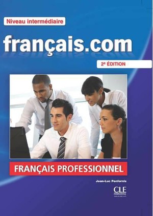 Francais.com Niveau intermédiaire Français professionelle. Podręcznik + DVD 2é edition