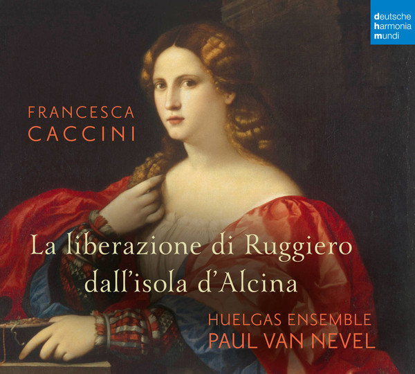 Francesca Caccini: La liberazione di Ruggiero dall isola d`Alcina (Live)
