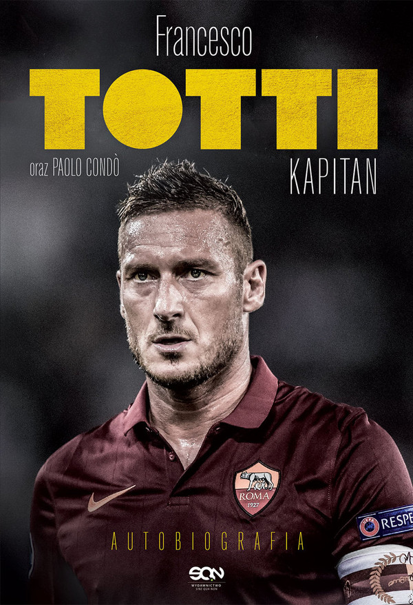 Francesco Totti. Kapitan Autobiografia