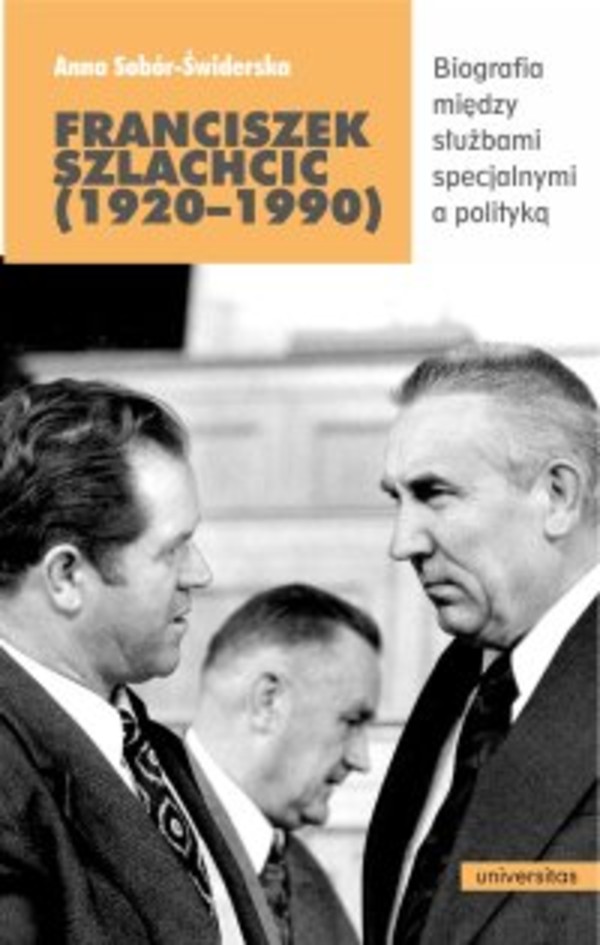 Franciszek Szlachcic (1920–1990). Biografia między służbami specjalnymi a polityką - mobi, epub, pdf