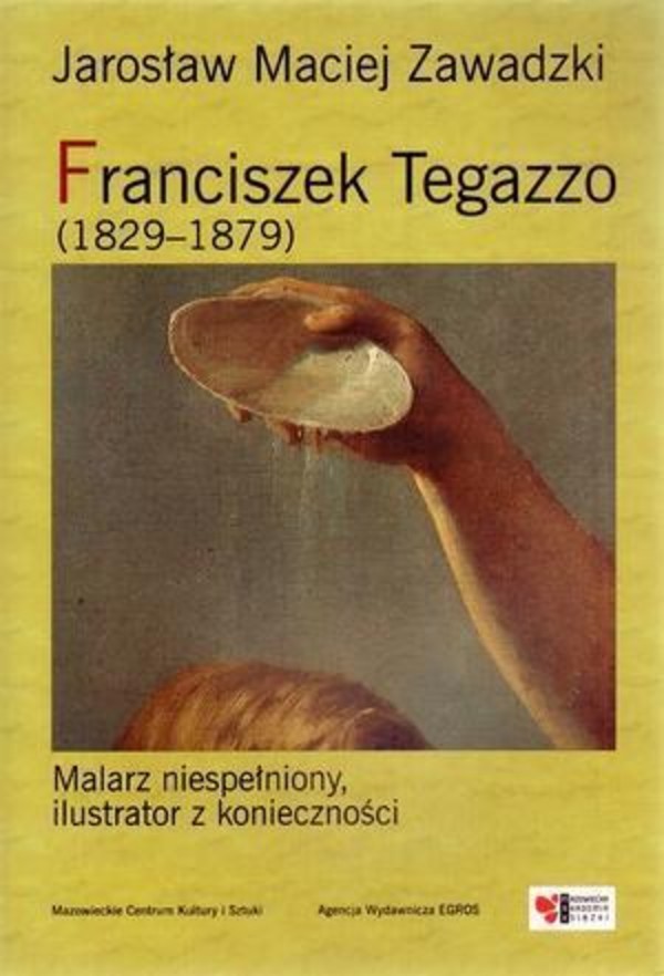 Franciszek Tegazzo 1829-1879 Malarz niespełniony, ilustrator z konieczności