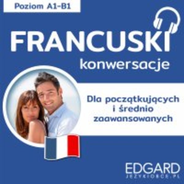 Francuski. - Audiobook mp3 Konwersacje dla początkujących i średnio zaawansowanych