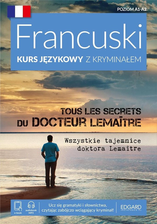 Wszystkie tajemnice doktora Lemaitre Francuski Kurs językowy z kryminałem A1-A2