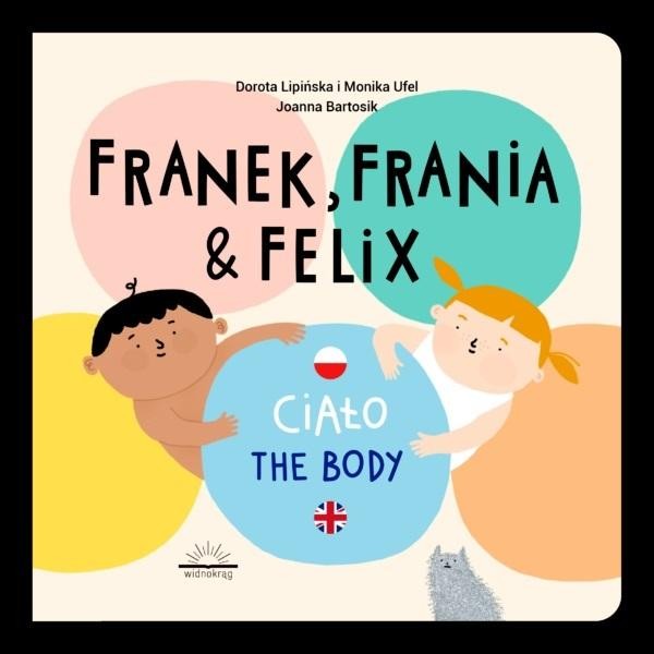 Franek, Frania & Felix Ciało