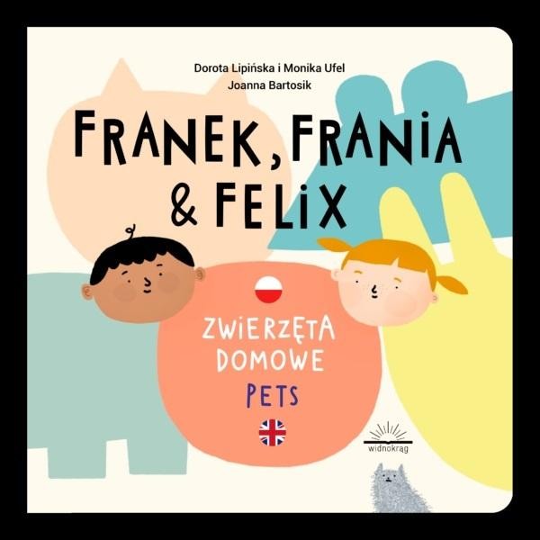 Franek, Frania i Felix Zwierzęta domowe