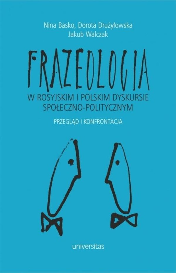 Frazeologia w rosyjskim i polskim dyskursie społeczno-politycznym Przegląd i konfrontacja