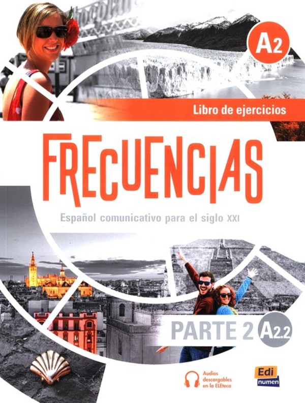 Frecuencias A2.2 Ćwiczenia. Część 2. Liceum i technikum. Szkoły językowe