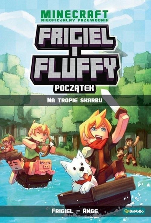 Frigiel i Fluffy Na tropie skarbu Minecraft Nieoficjalny przewodnik