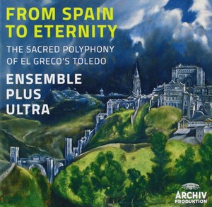 From Spain to Eternity - The Sacred Polyphony of El Greco`s Toledo