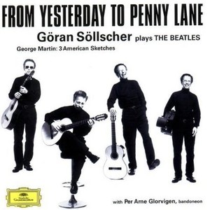 From Yestarday To Penny Lane - Goran Sollscher Plays The Beatles