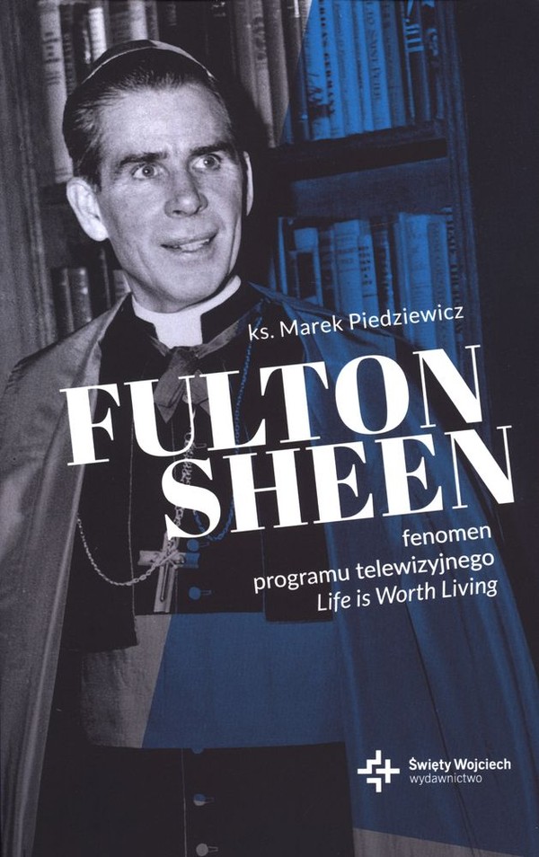 Fulton Sheen Fenomen programu telewizyjnego Life is Worth Living