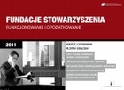 Fundacje i Stowarzyszenia - funkcjonowanie i opodatkowanie 2011