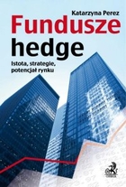 Fundusze hedge - pdf Istota, strategie, potencjał rynku
