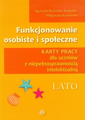 Funkcjonowanie osobiste i społeczne Karty pracy dla uczniów z niepełnosprawnością intelektualną Lato