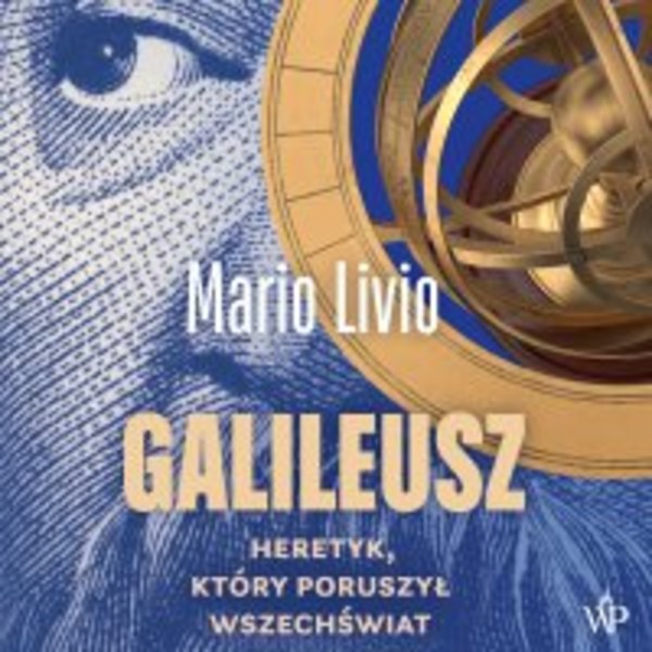 Galileusz. Heretyk, który poruszył wszechświat - Audiobook mp3
