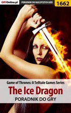 Game of Thrones - The Ice Dragon - poradnik do gry - epub, pdf