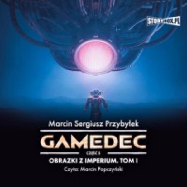 Obrazki z Imperium Tom I - Audiobook mp3 Gamedec Część 5
