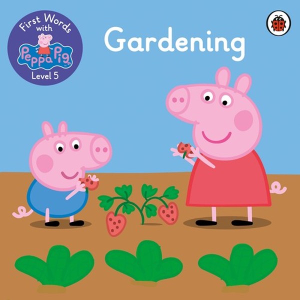 Gardening First Words with Peppa Level 5