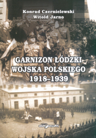 Garnizon Łódzki wojska Polskiego 1918-1939