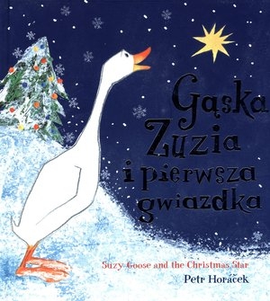 Gąska Zuzia i pierwsza gwiazdka / Suzy goose and the christmas star