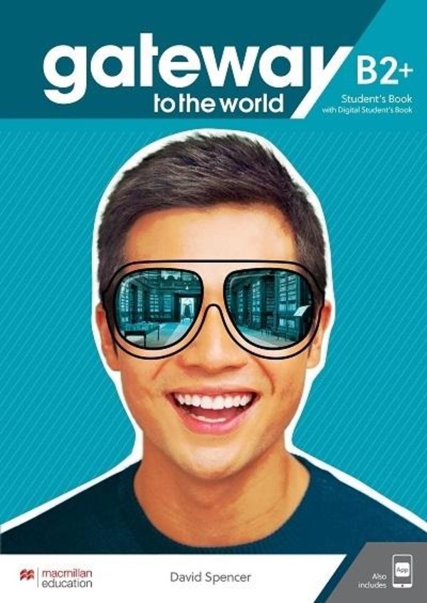 Gateway to the World B2+. Książka ucznia z dostępem do wersji cyfrowej + aplikacji Student`s App