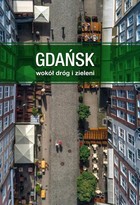 Gdańsk wokół dróg i zieleni