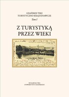 Okładka:Gdańskie Teki Turystyczno-Krajoznawcze. Tom I. Z turystyką przez wieki 