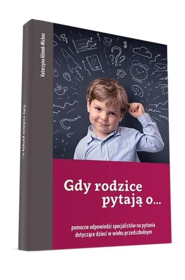 Gdy rodzice pytają o... Pomocne odpowiedzi specjalistów na pytania dotyczące dzieci w wieku przedszkolnym