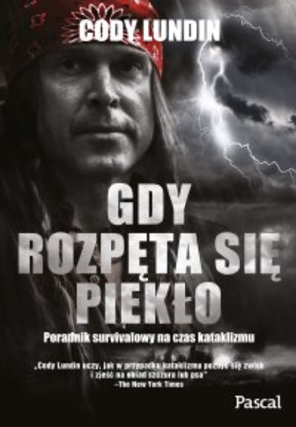 Gdy rozpęta się piekło - mobi, epub Poradnik survivalowy na czas kataklizmu