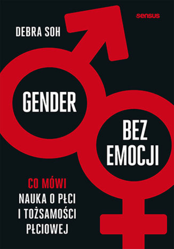 Gender bez emocji. Co mówi nauka o płci i tożsamości płciowej - mobi, epub, pdf