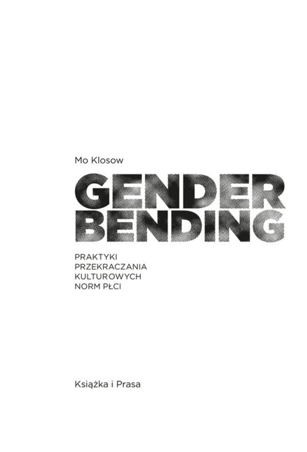 Genderbending Praktyki przekraczania kulturowych norm płci