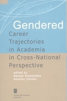 Gendered. Career Trajectories in Academia in Cross-National Perspective