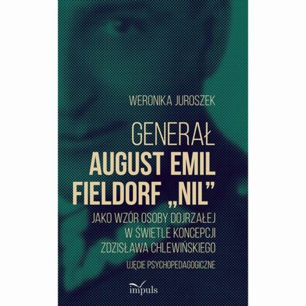 Generał August Emil Fieldorf 'Nil' jako wzór osoby dojrzałej w świetle koncepcji Zdzisława Chlewińskiego - pdf