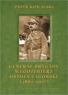 Generał brygady Włodzimierz Ostoja-Zagórski (1882-1927) - pdf