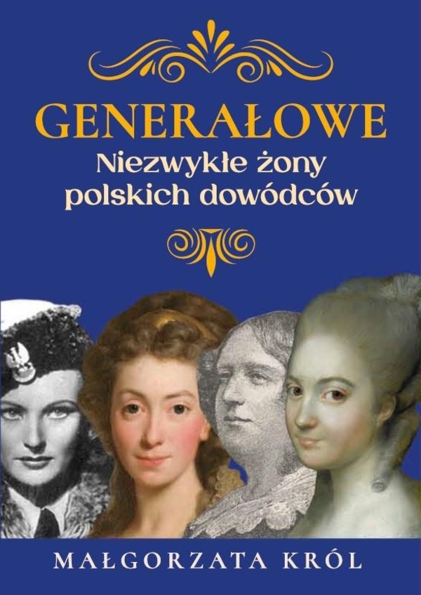 Generałowe Niezwykłe żony polskich dowódców