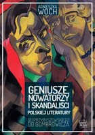 Geniusze, nowatorzy i skandaliści polskiej literatury - mobi, epub, pdf Od Przybyszewskiego do Gombrowicza