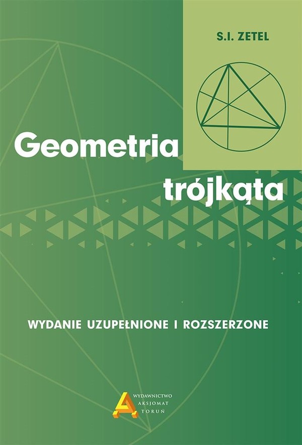 Geometria trójkąta. Wydanie uzupełnione i rozszerzone
